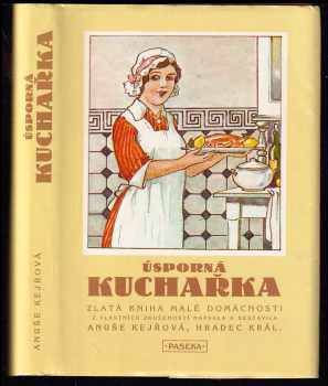 Anuše Kejřová: Úsporná kuchařka -zlatá kniha malé domácnosti