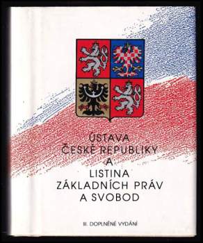 Ústava České republiky a Listina základních práv a svobod