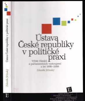 Zdeněk Jičínský: Ústava České republiky v politické praxi : výběr článků a parlamentních vystoupení z let 1996-2006