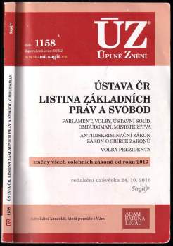 Ústava ČR ; Listina základních práv a svobod ; Parlament, volby, Ústavní soud, ombudsman, ministerstva ; Antidiskriminační zákon, Zákon o sbírce zákonů ; Volba prezidenta : změny všech volebních zákonů od roku 2017 : redakční uzávěrka 24.10.2016
