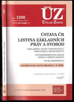 Ústava ČR ; Listina základních práv a svobod ; Parlament, volby, Ústavní soud, Ombudsman, ministerstva ; Antidiskriminační zákon, Zákon o Sbírce zákonů ; Volba prezidenta : redakční uzávěrka 1. 3. 2018