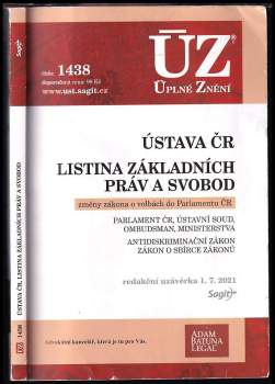 Ústava ČR ; Listina základních práv a svobod : změny zákona o volbách do Parlamentu ČR ; Parlament ČR, Ústavní soud, ombudsman, ministerstva ; Antidiskriminační zákon, zákon o Sbírce zákonů : redakční uzávěrka 1.7.2021