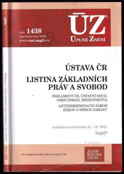 Ústava ČR ; Listina základních práv a svobod : změny zákona o volbách do Parlamentu ČR : parlament ČR, ústavní soud, ombudsman, ministerstva, antidiskriminační zákon, zákon o sbírce zákonů : redakční uzávěrka 1.7.2021
