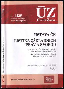 Ústava ČR ; Listina základních práv a svobod : změny zákona o volbách do Parlamentu ČR : parlament ČR, ústavní soud, ombudsman, ministerstva, antidiskriminační zákon, zákon o sbírce zákonů : redakční uzávěrka 1.7.2021