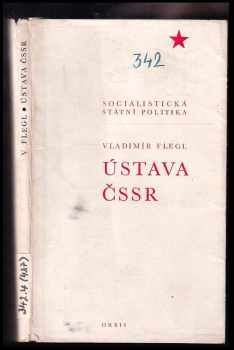 Ústava ČSSR : pomocná kniha pro 8 roč. ZDŠ [zákl. devítiletá škola] a pro 2. roč. stř. škol, odb. učilišť a učňovských škol.