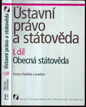 Ústavní právo a státověda : 1. díl - Obecná státověda - Václav Pavlíček (1998, Linde) - ID: 819630