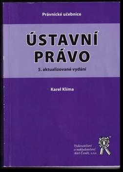 Ústavní právo - Karel Klíma (2016, Vydavatelství a nakladatelství Aleš Čeněk) - ID: 1936541