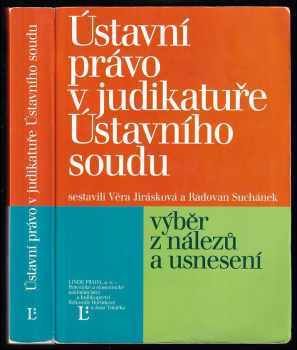 Ústavní právo v judikatuře Ústavního soudu : výběr z nálezů a usnesení (2007, Linde) - ID: 521748