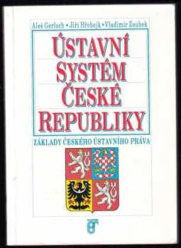 Aleš Gerloch: Ústavní systém České republiky