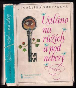 Ustláno na růžích a pod nebesy - Jindřiška Smetanová (1971, Československý spisovatel) - ID: 774576