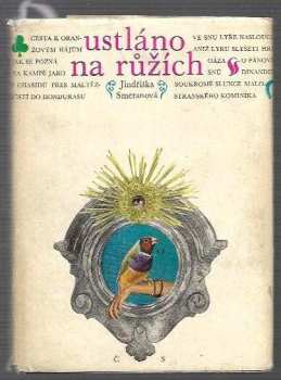 Ustláno na růžích - Jindřiška Smetanová (1967, Československý spisovatel) - ID: 484096