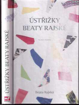 Beata Rajská: Ústřižky Beaty Rajské