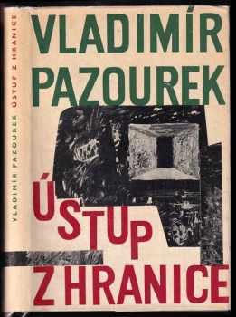 Ústup z hranice - Vladimír Pazourek (1963, Krajské nakladatelství) - ID: 212211