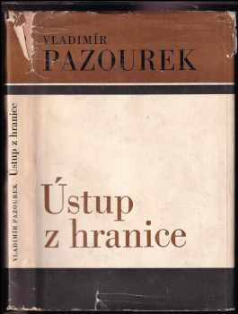 Ústup z hranice - Vladimír Pazourek (1970, Blok) - ID: 57900
