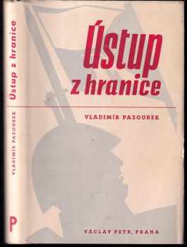 Ústup z hranice : román - Vladimír Pazourek (1946, Václav Petr) - ID: 656903