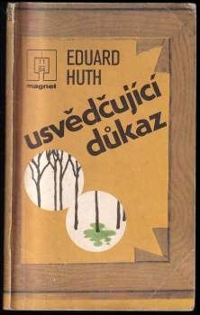 Eduard Huth: Usvědčující důkaz