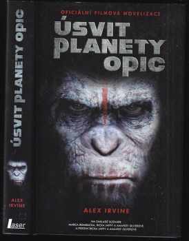 Alexander C Irvine: Úsvit Planety opic : oficiální filmová novelizace