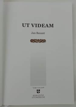 Jan Baxant: Ut videam