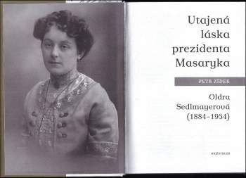 Petr Žídek: Utajená láska prezidenta Masaryka