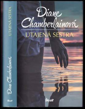 Diane Chamberlain: Utajená sestra