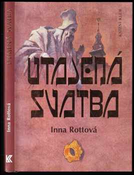 Utajená svatba - Inna Rottová (2000, Knižní klub) - ID: 254285