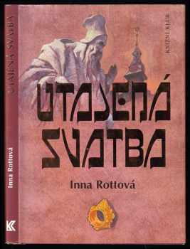 Utajená svatba - Inna Rottová (2000, Knižní klub) - ID: 434790