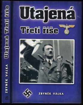 Zbyněk Válka: Utajená Třetí říše