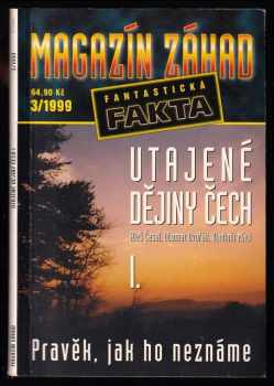 Utajené dějiny Čech : Pravěk, jak ho neznáme : historie první magické války - Díl první