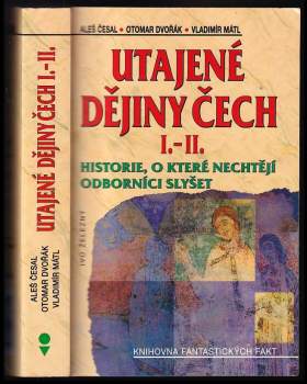 Otomar Dvořák: Utajené dějiny Čech I.-II