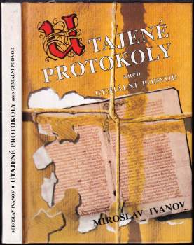 Miroslav Ivanov: Utajené protokoly, aneb, Geniální podvod