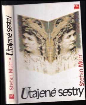Stefan Murr: Utajené sestry