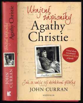 Utajené zápisníky Agathy Christie : jak se rodily její detektivní příběhy - John Curran (2010, Knižní klub) - ID: 828554