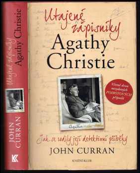 Utajené zápisníky Agathy Christie : jak se rodily její detektivní příběhy - John Curran (2010, Knižní klub) - ID: 796776