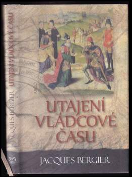 Jacques Bergier: Utajení vládcové času