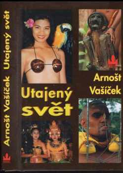 Arnošt Vašíček: Utajený svět