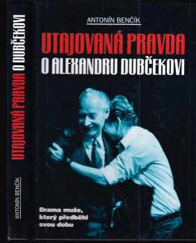 Utajovaná pravda o Alexandru Dubčekovi