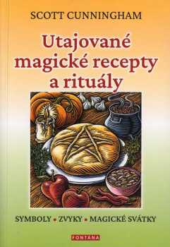 Utajované magické recepty a rituály