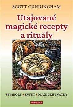 Utajované magické recepty a rituály