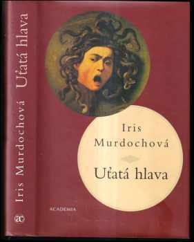 Iris Murdoch: Uťatá hlava