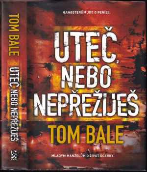 Tom Bale: Uteč, nebo nepřežiješ