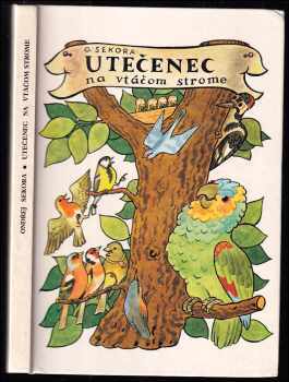 Ondřej Sekora: Utečenec na vtáčom strome