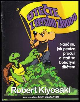 Robert T Kiyosaki: Utečte z krysího závodu