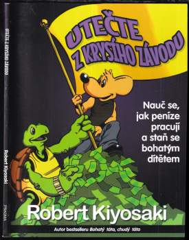 Robert T Kiyosaki: Utečte z krysího závodu