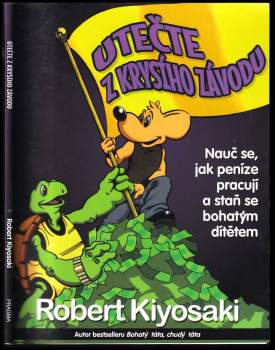 Robert T Kiyosaki: Utečte z krysího závodu