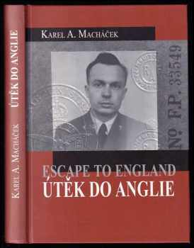 Karel Macháček: Útěk do Anglie