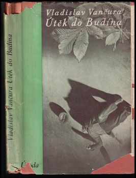 Útěk do Budína - Vladislav Vančura (1932, Melantrich) - ID: 316937