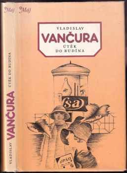 Vladislav Vančura: KOMPLET Vladislav Vančura 6X Rodina Horvatova + Pole orná a válečná + Útěk do Budína + Poslední soud + Tři řeky + Hrdelní pře, anebo, Přísloví