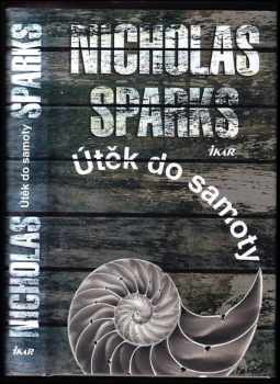 Útěk do samoty - Nicholas Sparks (2002, Ikar) - ID: 779938