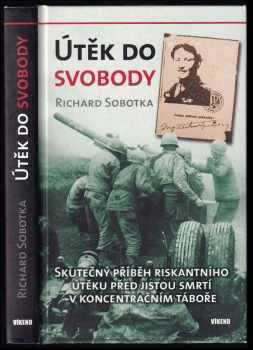 Richard Sobotka: Útěk do svobody