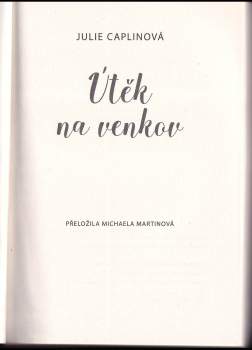 Julie Caplinová,: Útěk na venkov